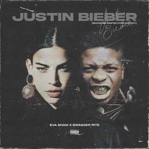 Eva Shaw - JUSTIN BIEBER [Rockstar Wasted Hype Hop Edit] (Explicit)