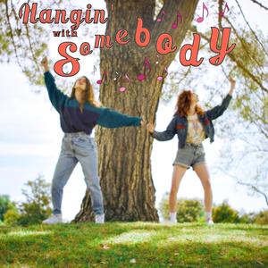 Hangin' With Somebody (feat. Chandler Juliet)