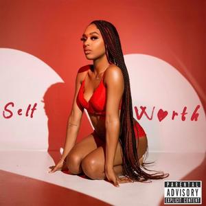 Self Worth (Explicit)