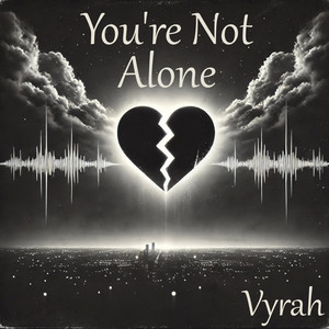 You’re Not Alone (Explicit)