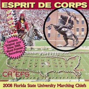 FLORIDA STATE UNIVERSITY MARCHING CHIEFS: Esprit de Corps