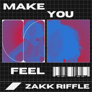 Make You Feel (Explicit)