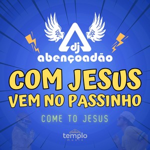 Com Jesus Vem No Passinho