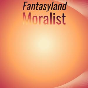 Fantasyland Moralist