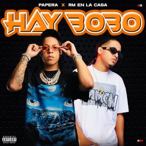 Hay Bobo (feat. PAPERA)