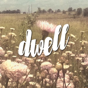 Dwell