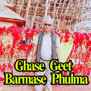 Ghase Geet Barmase Phulma