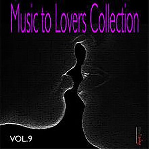 Music to Lovers Collection, Vol. 9