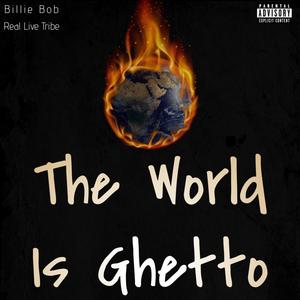 The World Is Ghetto (Explicit)