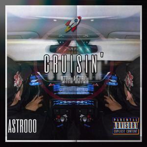 cruisin' with astro (Explicit)