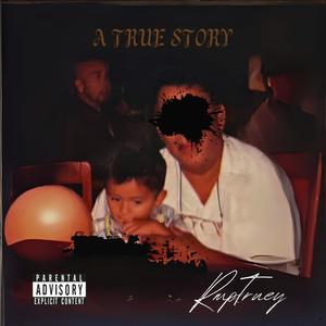 A TRUE STORY (Explicit)