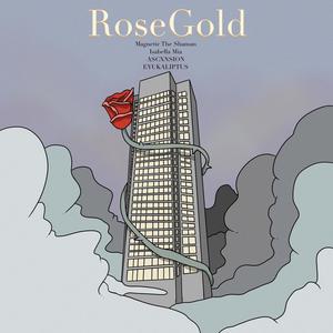 RoseGold(feat. Isabella Mia, ASCXNSION & EYUKALIPTUS) (Explicit)