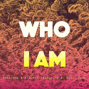 Who I Am (feat. A. Billi Free)