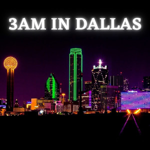 3am In Dallas