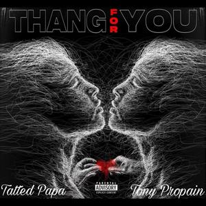 Thang For You (feat. YnoT aka Tony Propain)