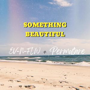 Something Beautiful (feat. Permutare)