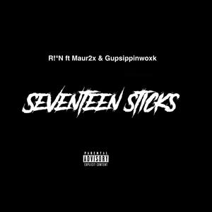 Seventeen Sticks (feat. Gupsippinwoxk & R!°N) [Explicit]