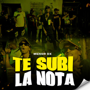 Te Subi La Nota (Explicit)