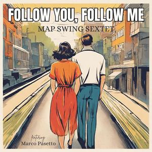 Follow you, follow me (feat. Marco Pasetto)