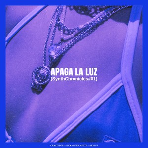 Apaga La Luz (SynthChronicles#01) (Remix|Explicit)
