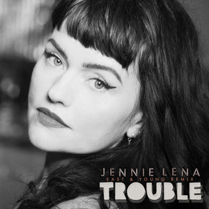 Trouble (East & Young Remix)