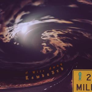 Lewda3rd - A Mile Away (Explicit)