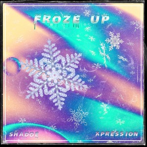 Froze Up (feat. Xpression) (Explicit)