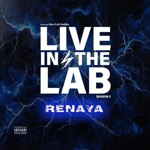 Live in the lab (feat. RENAYA) [Live] [Explicit]