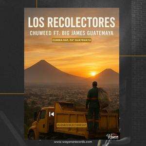 Los Recolectores (feat. Big James Guatemaya)