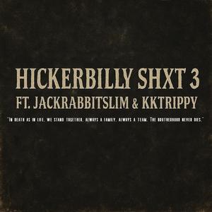 Hickerbilly Shxt 3 (feat. Jackrabbitslim & KkTrippy) (Explicit)