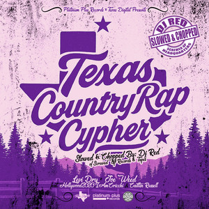 Texas Country Rap Cypher (Slowed & Chopped|Explicit)
