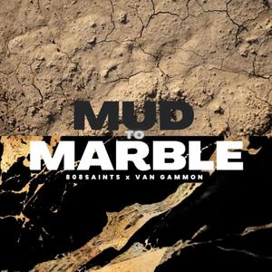 MUD TO MARBLE (feat. Van Gammon) (Explicit)