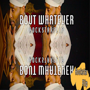 Bout-whatevea (Explicit)