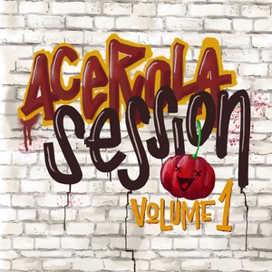 Acerola Session Vol.1 (Explicit)