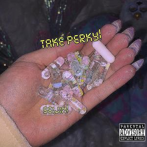 take perky! (Explicit)