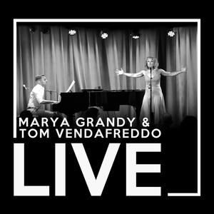 Marya Grandy and Tom Vendafreddo Live