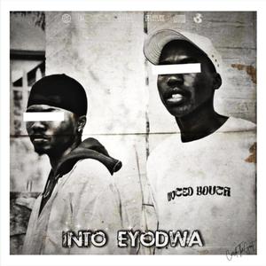 INTO EYODWA (feat. Mseezy) [Explicit]