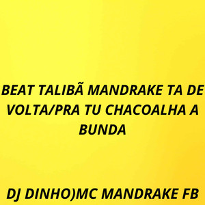 BEAT TALIBÃ MANDRAKE TA DE VOLTA/PRA TU CHACOALHA A BUNDA (Explicit)