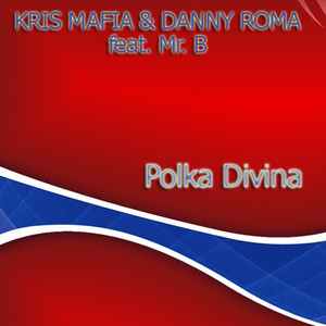 Kris Mafia - Polka Divina (Magny Radio Edit)
