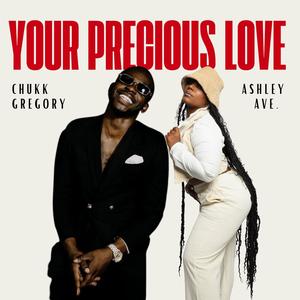 Your Precious Love (feat. Chukk Gregory)