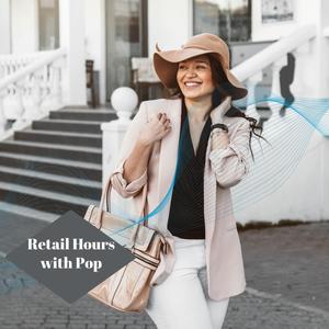 Retail Hours With Pop