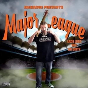 Major League (feat. HEX, Lazie Locz & Do Dirty) (Explicit)