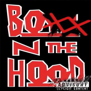 Boxx N The Hood (Explicit)