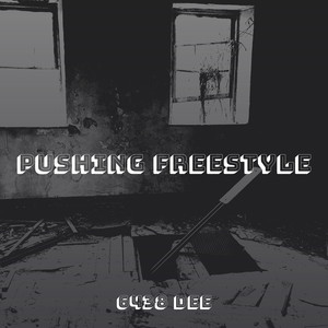 Pushing Freestyle (Explicit)