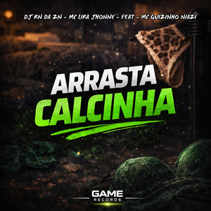 ARRASTA A CALCINHA (Explicit)