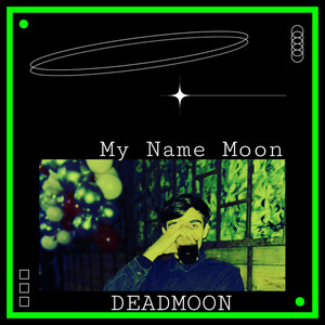 My Name Moon (Explicit)