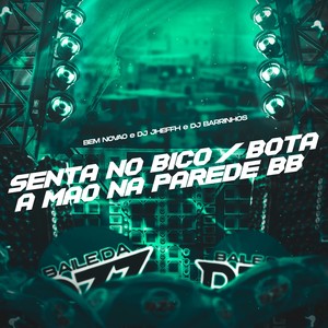 SENTA NO BICO / BOTA A MAO NA PAREDE BB (Explicit)