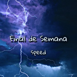 Final de Semana Speed Up (Explicit)