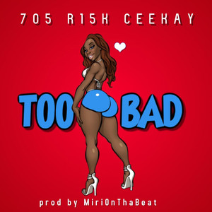 Too Bad (Explicit)