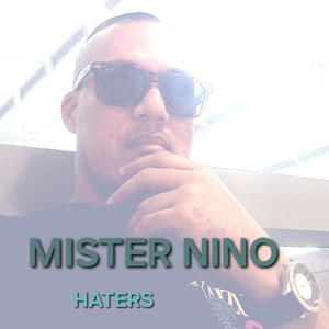 MISTER NINO-haters-